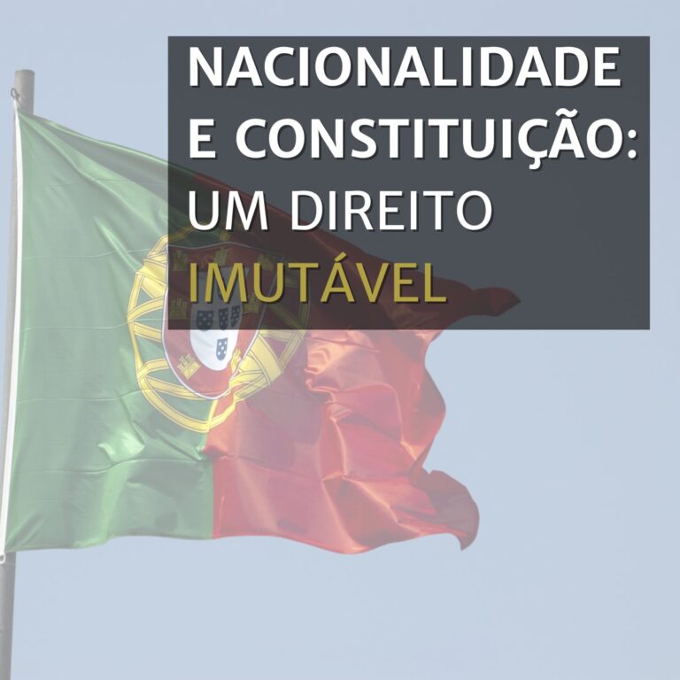 Nacionalidade e Constituição: um direito imutável garantido pela Constituição Portuguesa